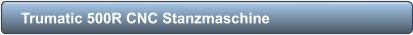 Trumatic 500R CNC Stanzmaschine