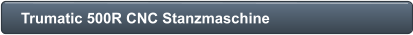 Trumatic 500R CNC Stanzmaschine